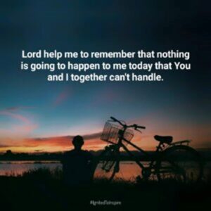 Lord help me to remember