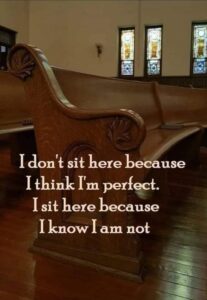 i go to church because i'm not perfect